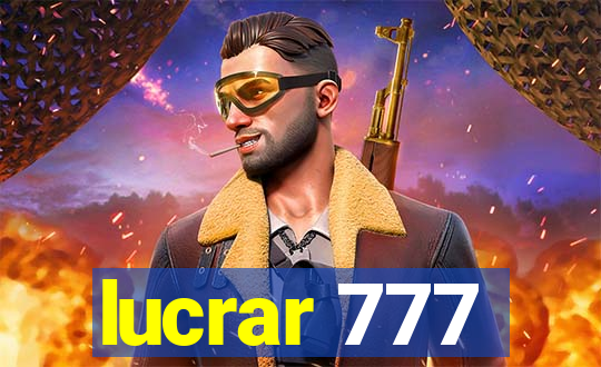 lucrar 777